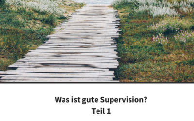 Was ist gute Supervision? – Teil 1